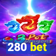 280 bet